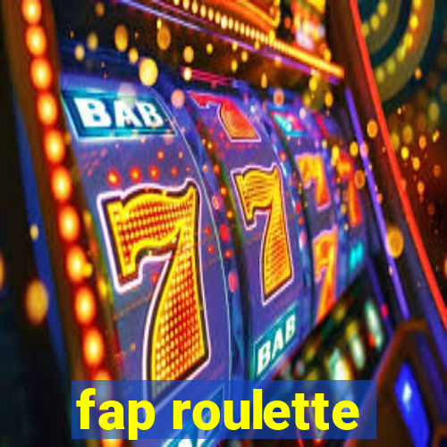 fap roulette